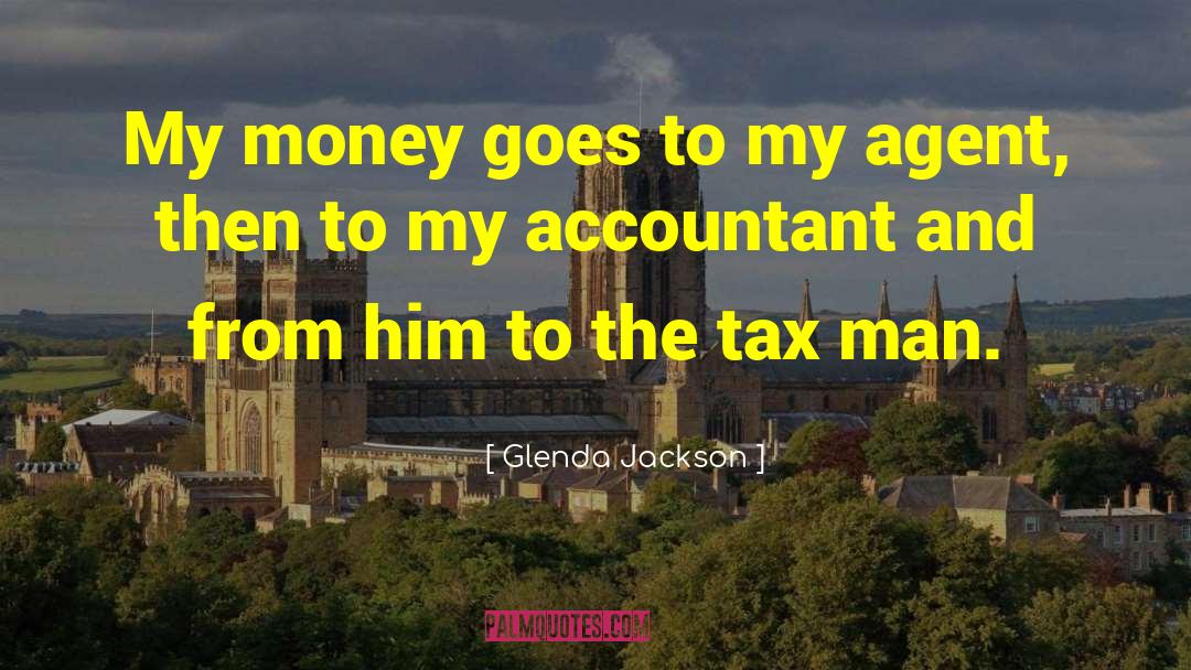 Accountants quotes by Glenda Jackson