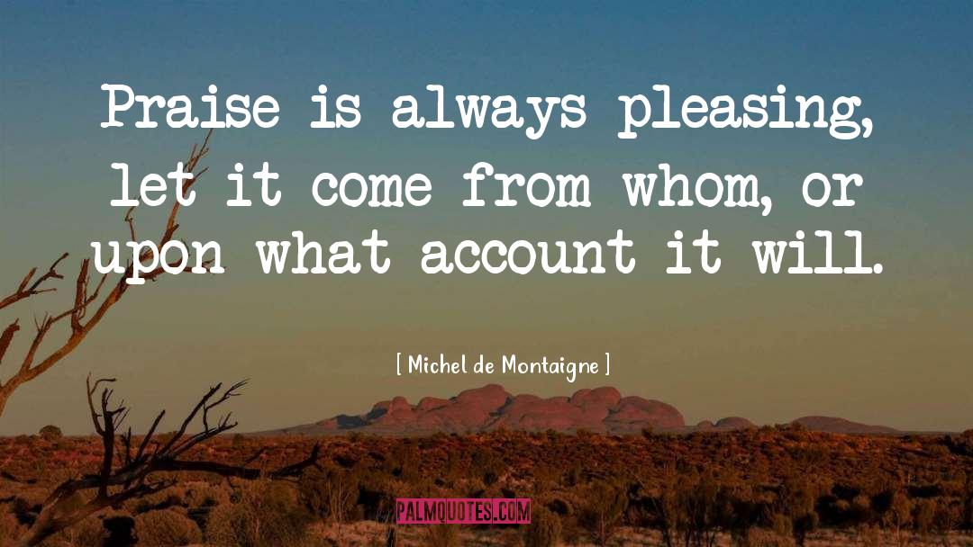 Accounts quotes by Michel De Montaigne