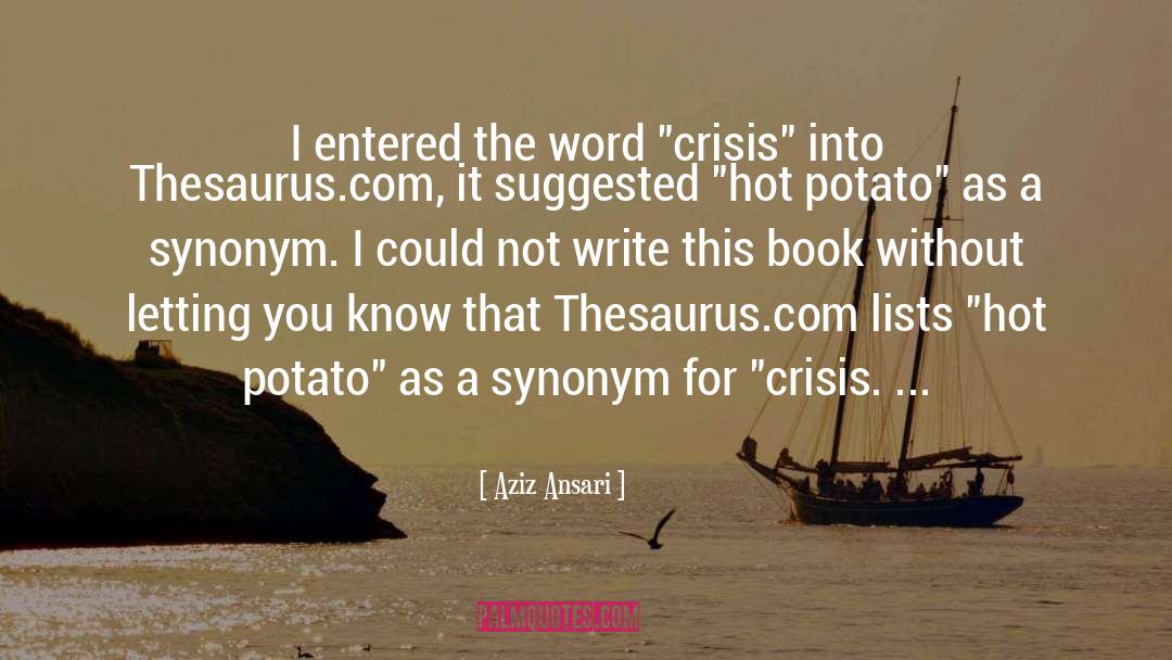 Accruing Synonym quotes by Aziz Ansari