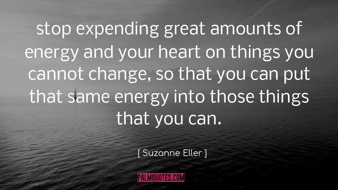 Accumulate Energy quotes by Suzanne Eller