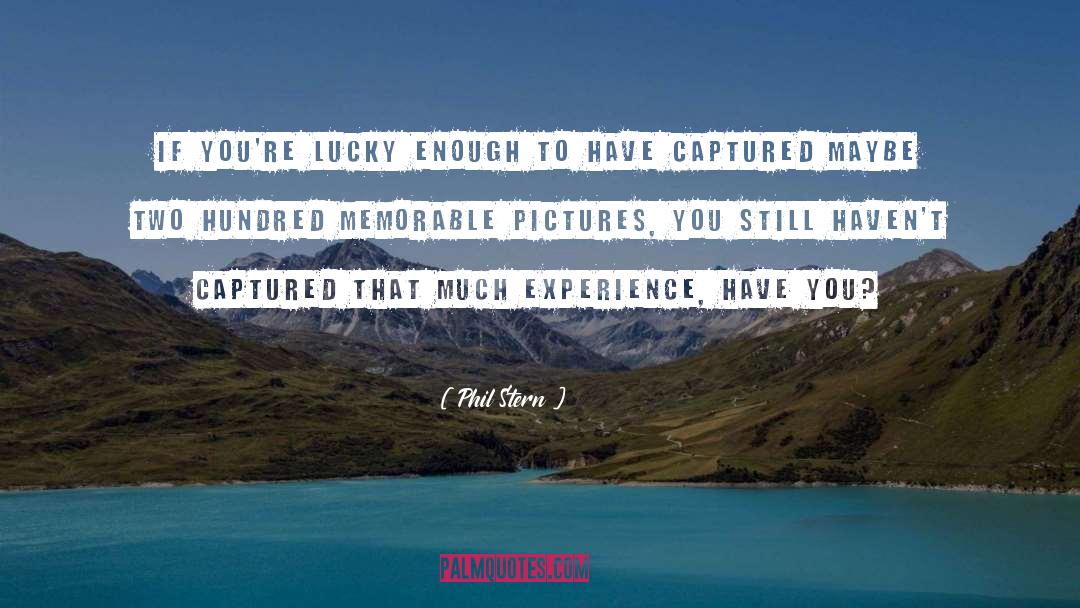 Accumulate Experience quotes by Phil Stern