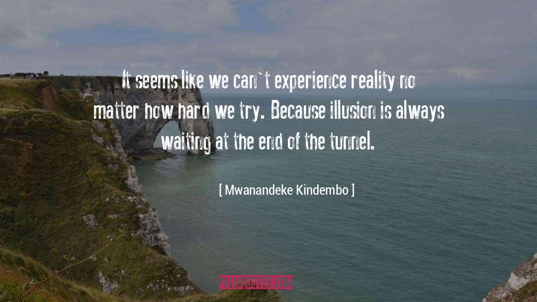 Accumulate Experience quotes by Mwanandeke Kindembo