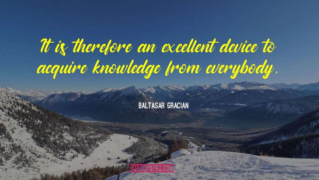 Accumulated Knowledge quotes by Baltasar Gracian