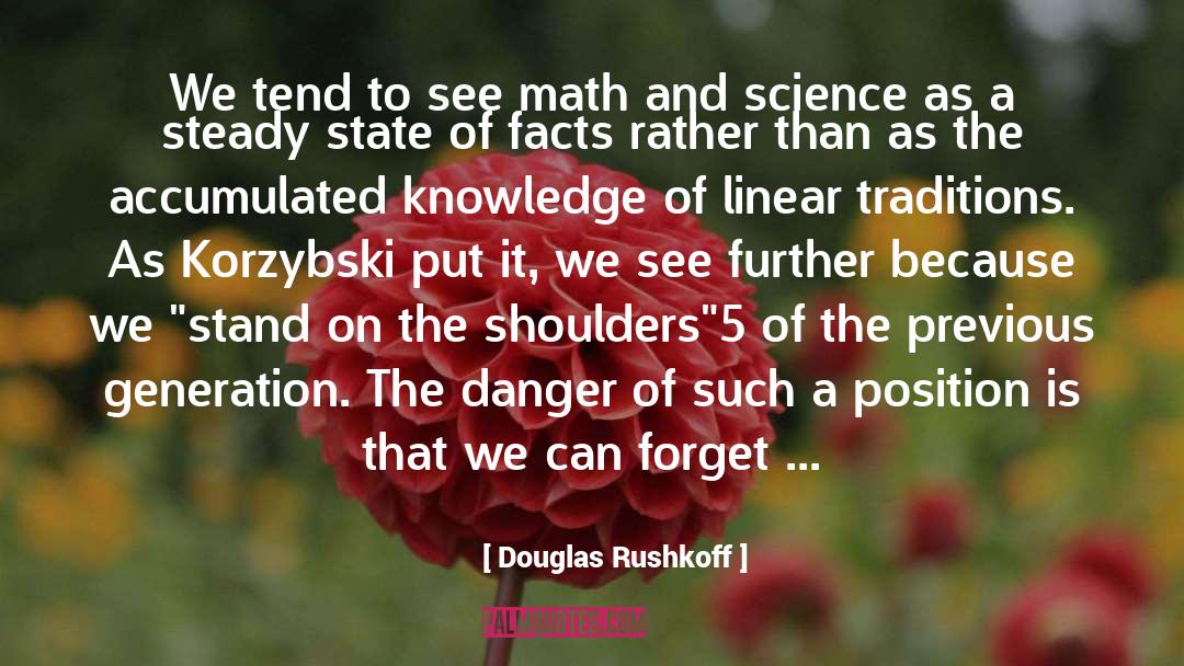 Accumulated Knowledge quotes by Douglas Rushkoff