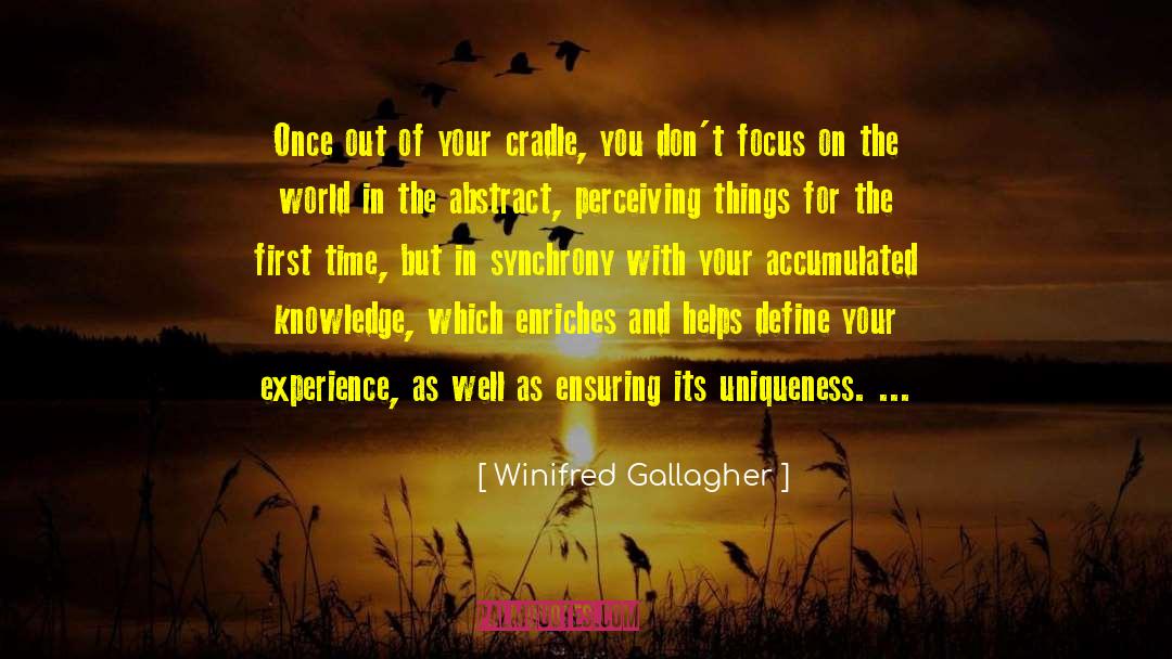 Accumulated Knowledge quotes by Winifred Gallagher