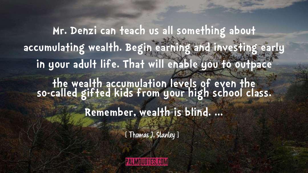 Accumulating Wealth quotes by Thomas J. Stanley