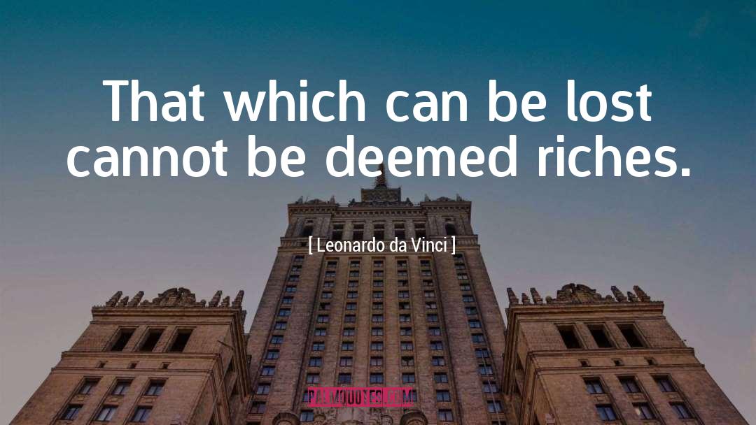 Accumulating Wealth quotes by Leonardo Da Vinci