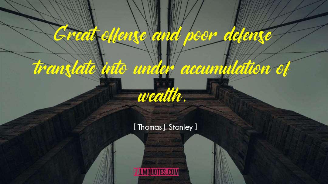 Accumulation Of Capital quotes by Thomas J. Stanley