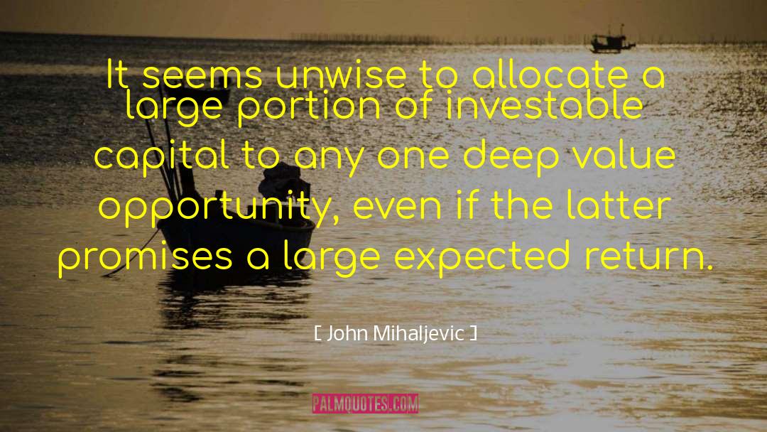 Accumulation Of Capital quotes by John Mihaljevic