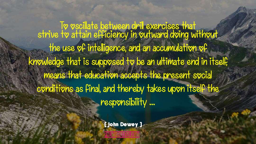 Accumulation quotes by John Dewey