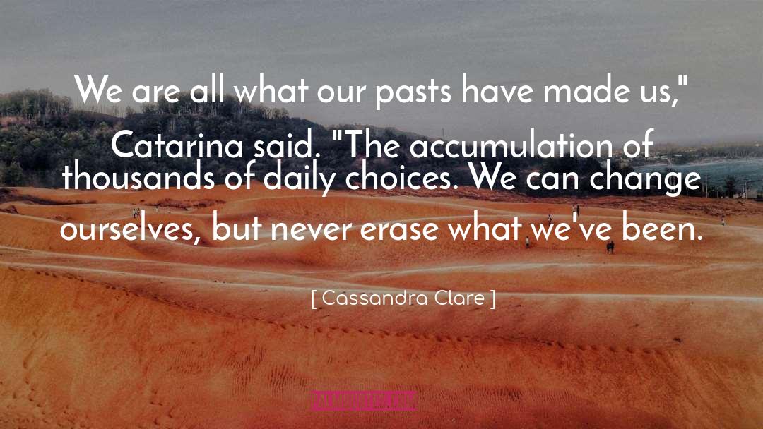 Accumulation quotes by Cassandra Clare