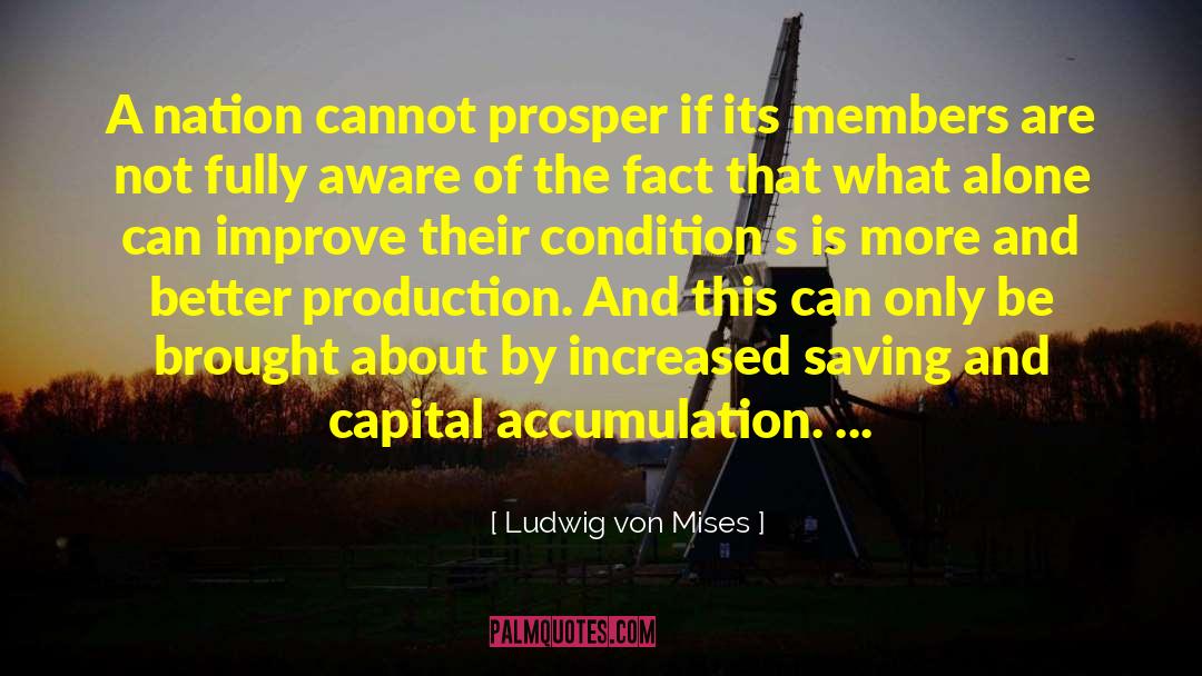 Accumulation quotes by Ludwig Von Mises