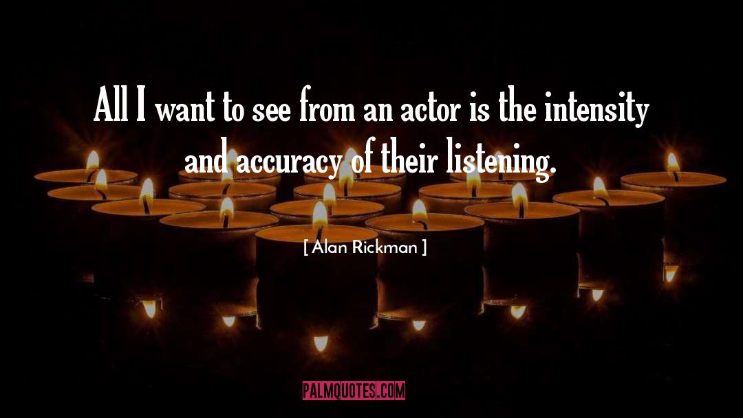 Accuracy quotes by Alan Rickman