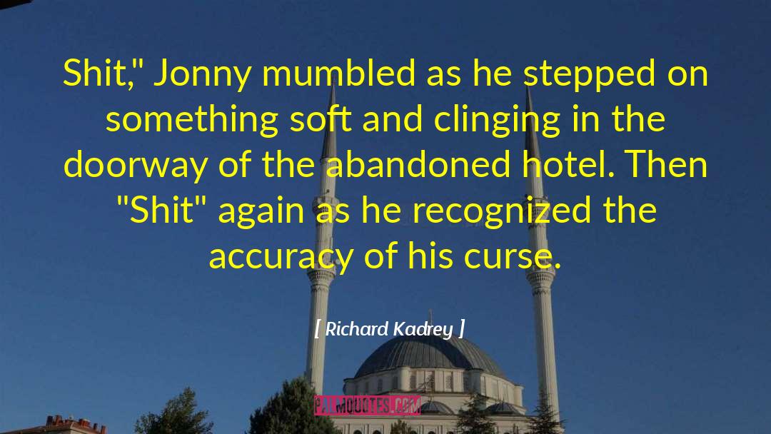 Accuracy quotes by Richard Kadrey