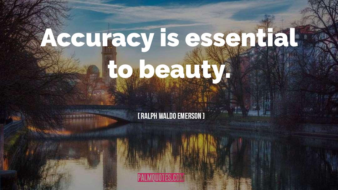 Accuracy quotes by Ralph Waldo Emerson