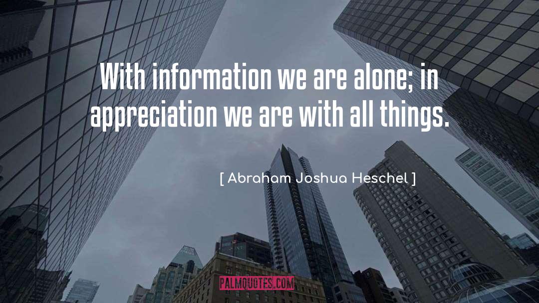 Accurate Information quotes by Abraham Joshua Heschel