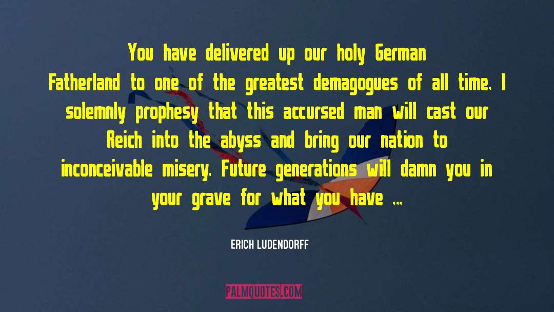 Accursed quotes by Erich Ludendorff
