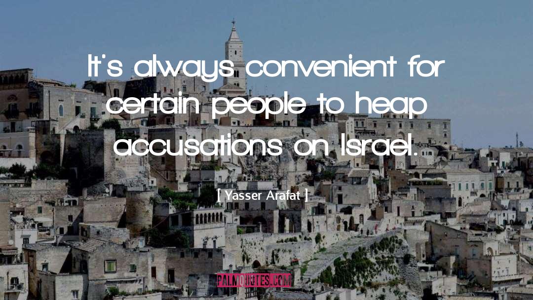 Accusation quotes by Yasser Arafat