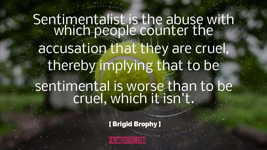 Accusation quotes by Brigid Brophy