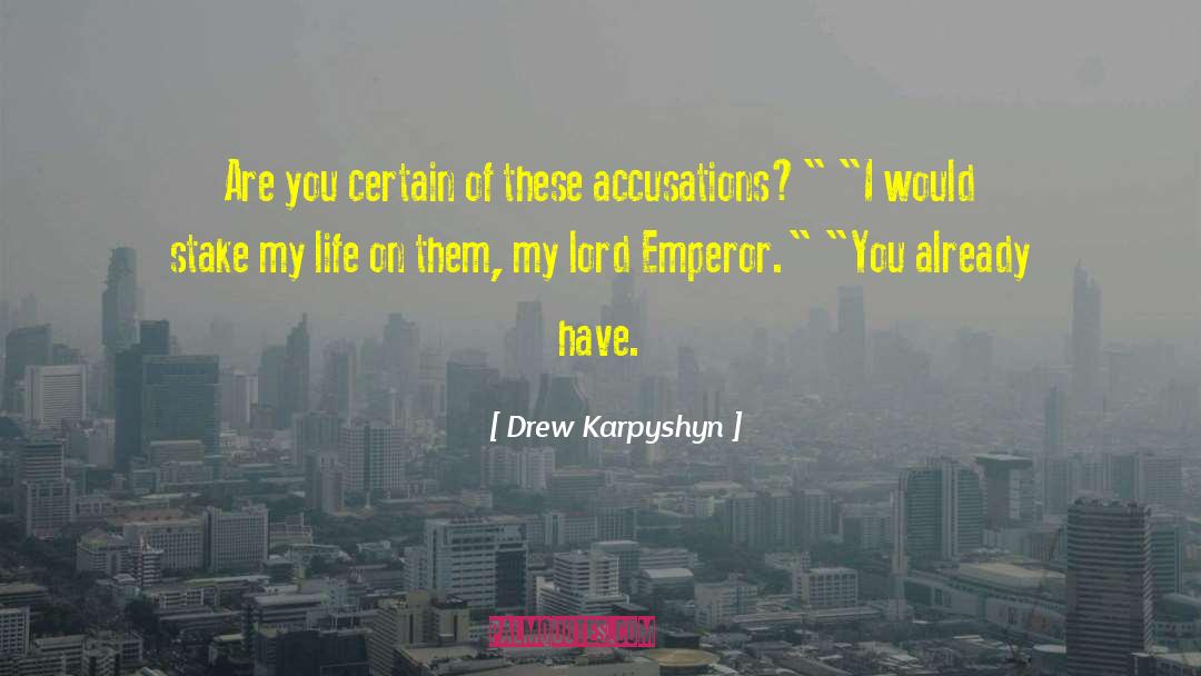 Accusations quotes by Drew Karpyshyn