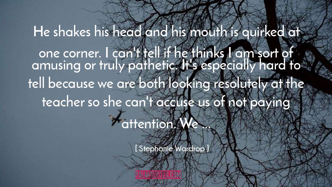 Accuse quotes by Stephanie Wardrop