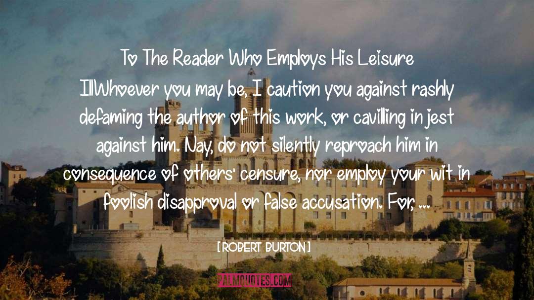 Accuser quotes by Robert  Burton