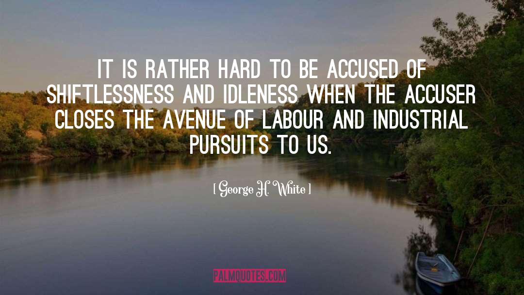 Accuser quotes by George H. White