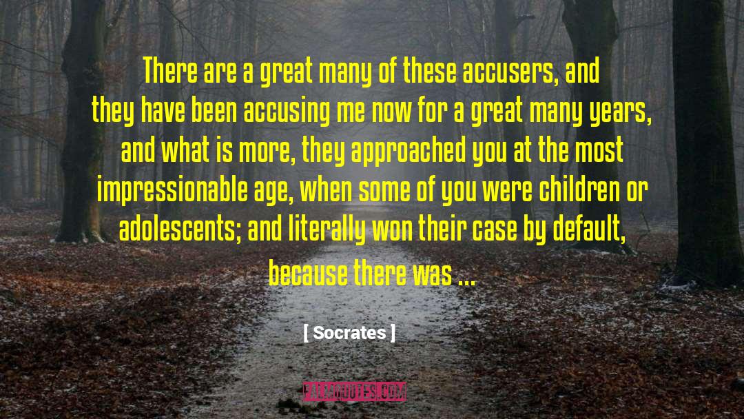 Accusing Me quotes by Socrates