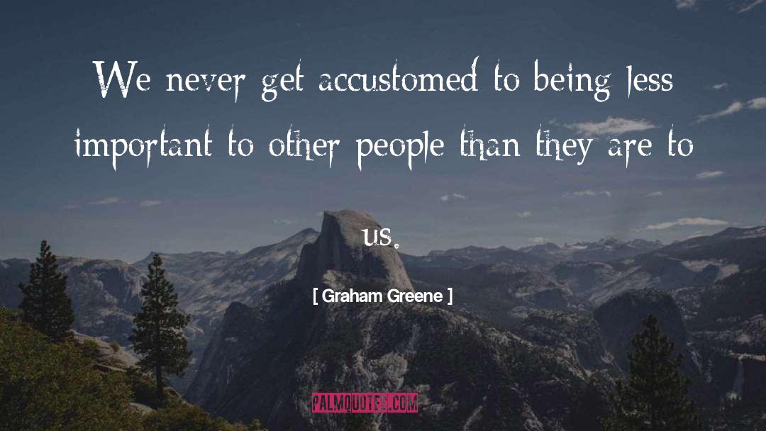 Accustomed quotes by Graham Greene