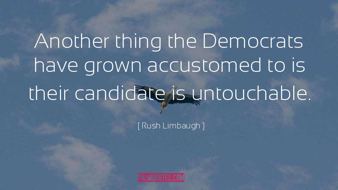 Accustomed quotes by Rush Limbaugh