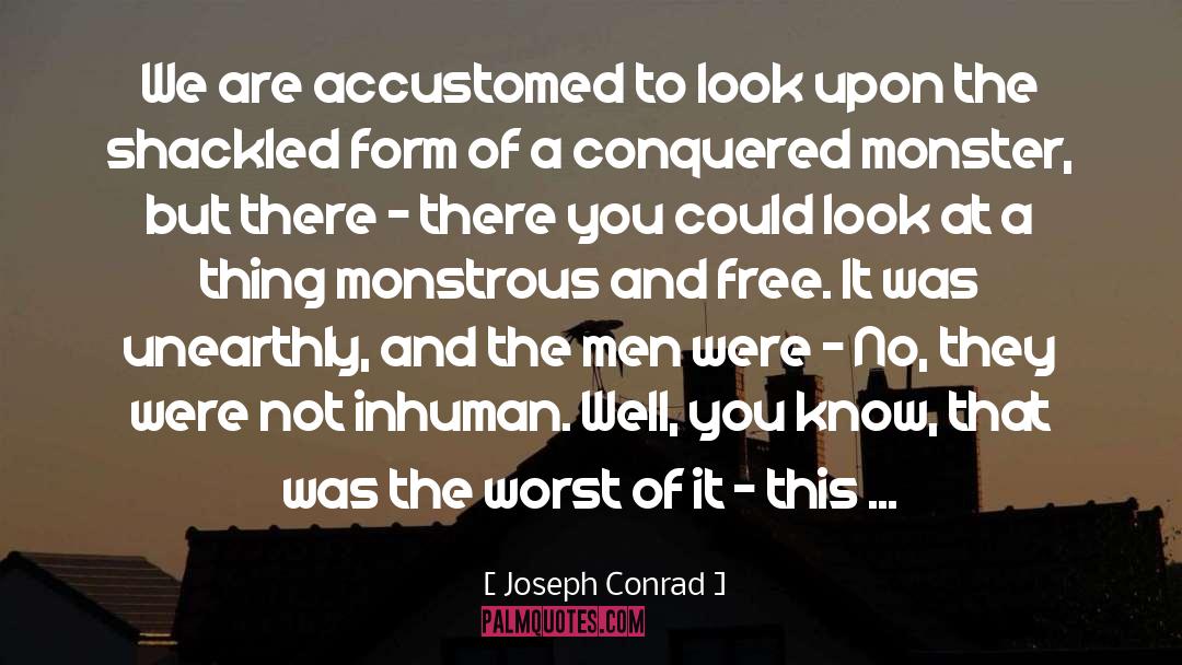 Accustomed quotes by Joseph Conrad