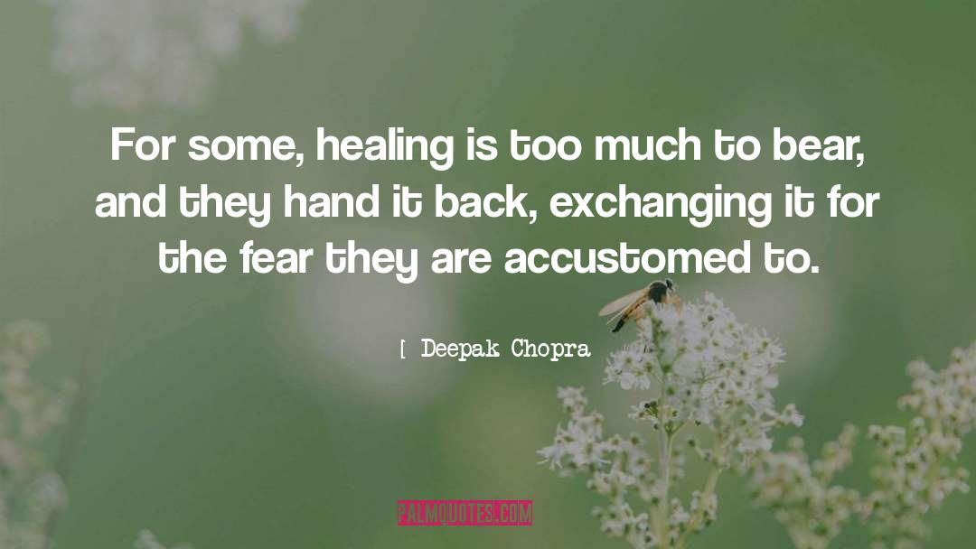 Accustomed quotes by Deepak Chopra