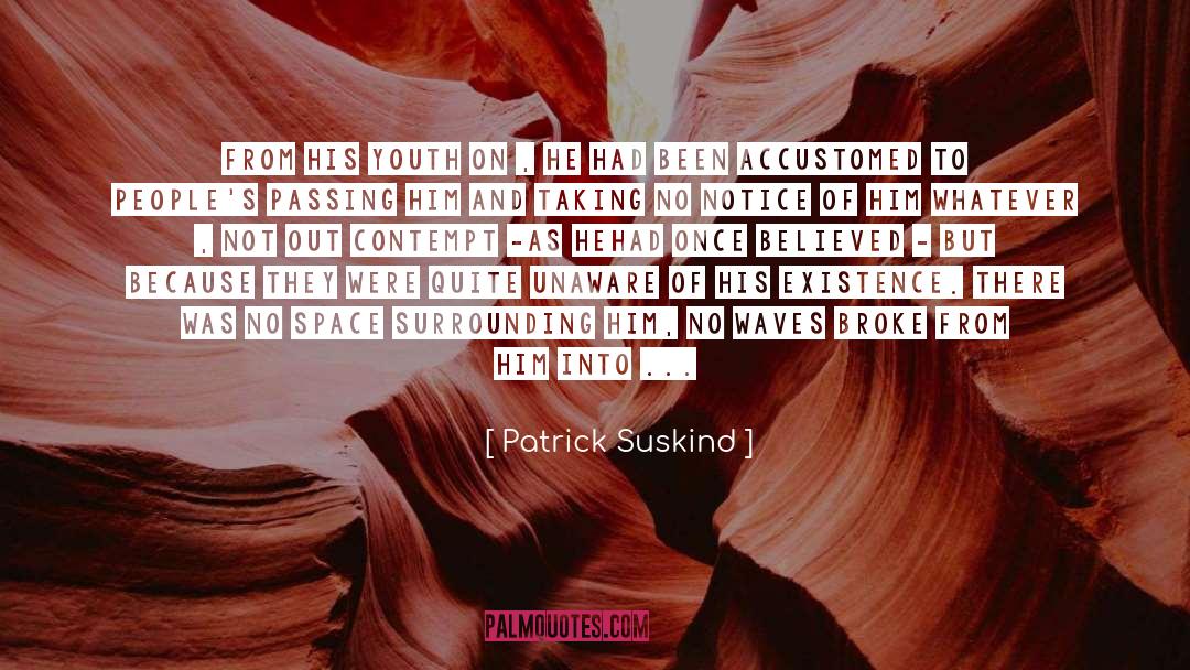 Accustomed quotes by Patrick Suskind