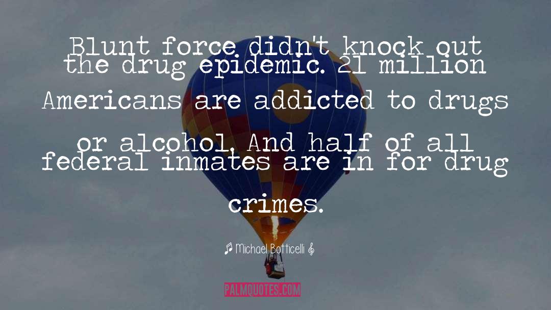 Accutane And Alcohol quotes by Michael Botticelli