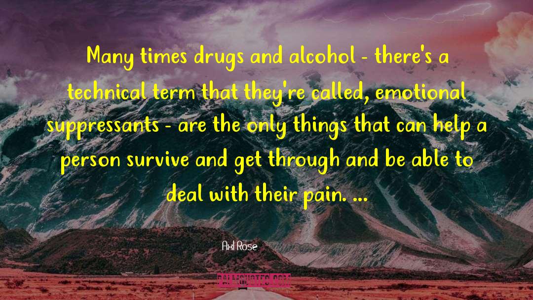 Accutane And Alcohol quotes by Axl Rose