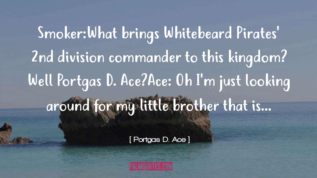 Ace quotes by Portgas D. Ace