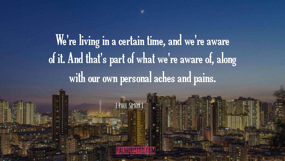 Aches And Pains quotes by Paul Simon