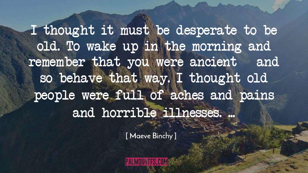 Aches And Pains quotes by Maeve Binchy