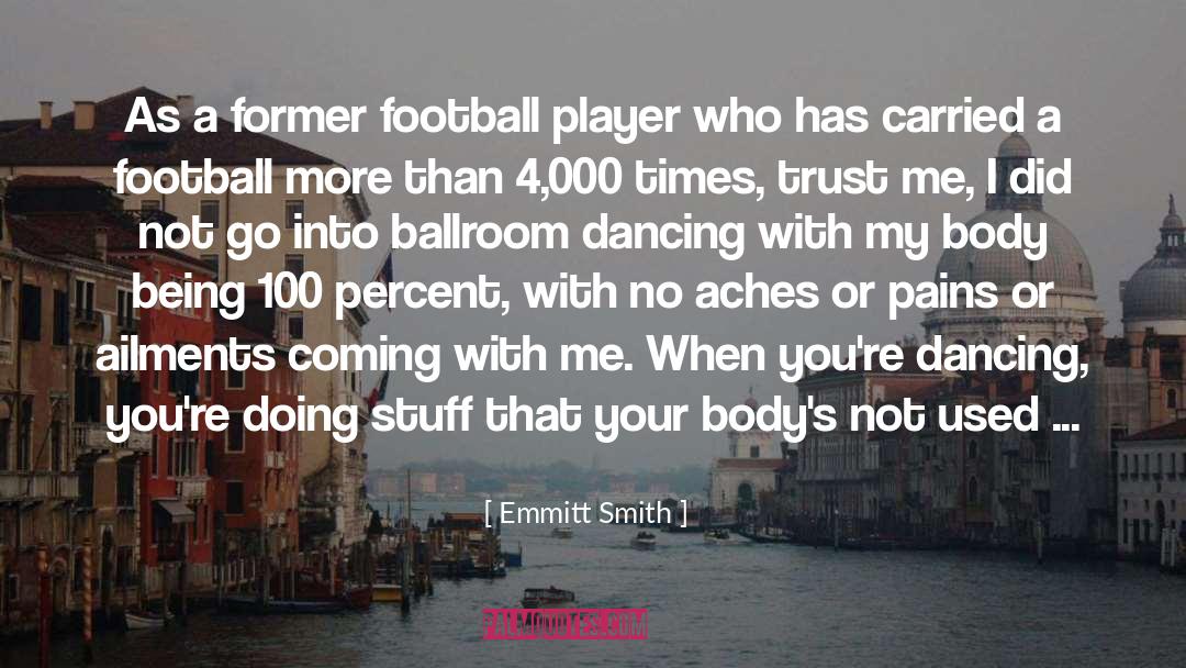 Aches And Pains quotes by Emmitt Smith