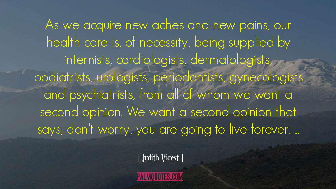 Aches quotes by Judith Viorst