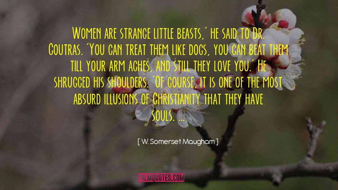 Aches quotes by W. Somerset Maugham