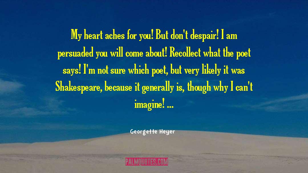 Aches quotes by Georgette Heyer
