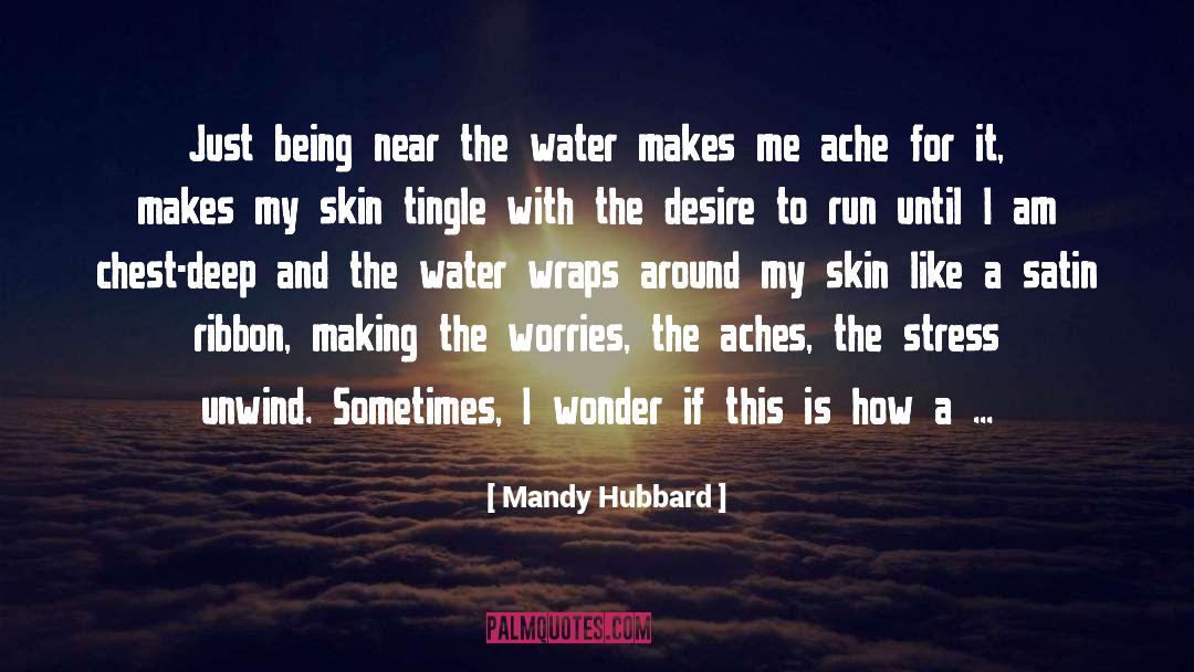 Aches quotes by Mandy Hubbard