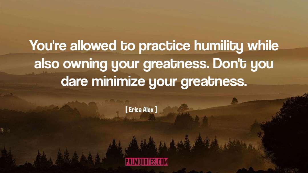 Achieve Greatness quotes by Erica Alex
