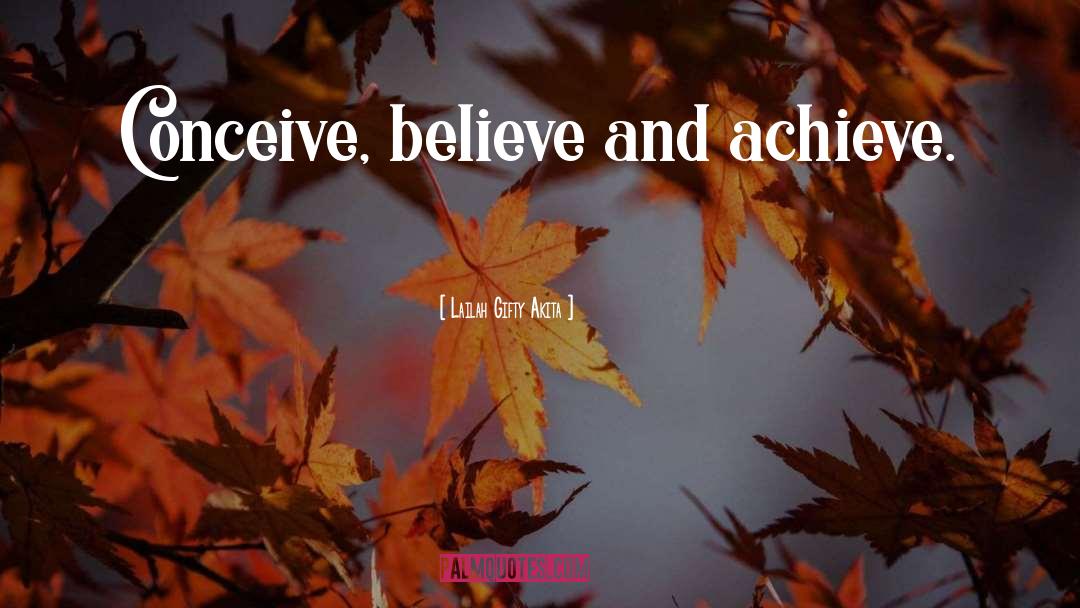 Achieve quotes by Lailah Gifty Akita