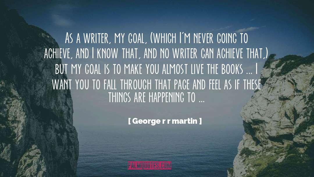 Achieve quotes by George R R Martin
