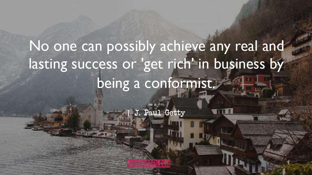 Achieve quotes by J. Paul Getty