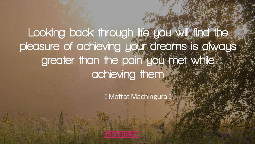 Achieve Your Dreams quotes by Moffat Machingura