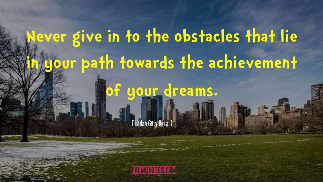 Achieve Your Dreams quotes by Lailah Gifty Akita