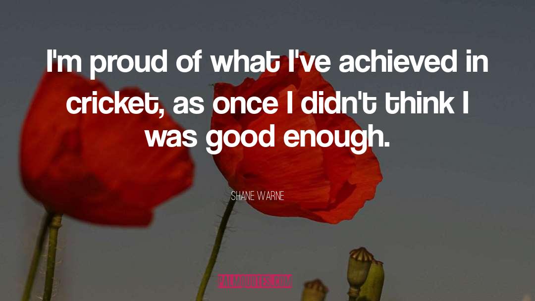 Achieved quotes by Shane Warne